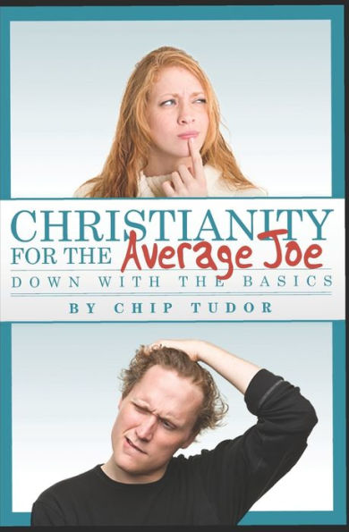 Christianity For The Average Joe: Down with the Basics