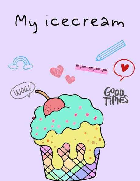 My Ice Cream : A Perfect Ice Cream Activity Book For Kids Ages 4-8 -(A-Z ) Handwriting & Number Tracing & The Maze Game & Coloring Page