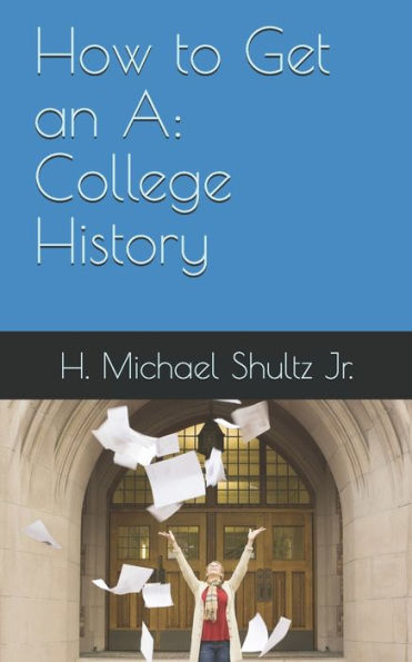 How to Get an A: College History