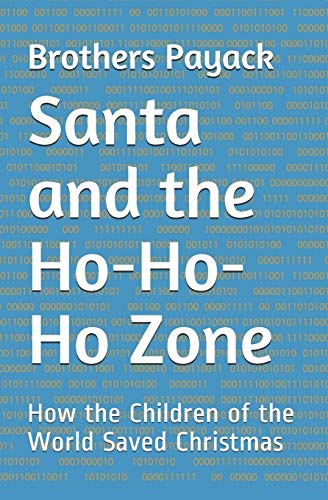 Santa and the Ho-Ho-Ho Zone: How the Children of the World Saved Christmas