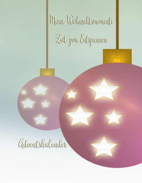 Meine Weihnachtsmomente Zum Entspannen : Adventskalender