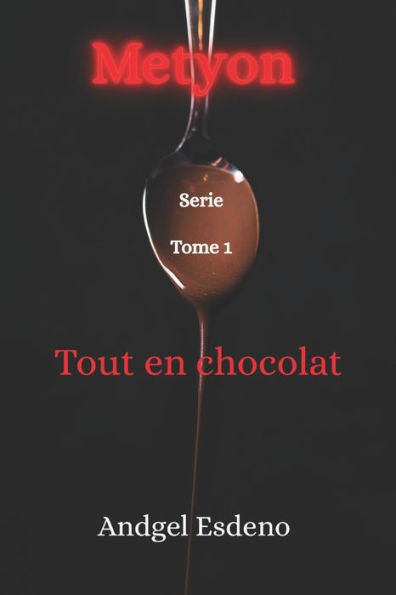 M?tyon: Tout En Chocolat (French Edition)