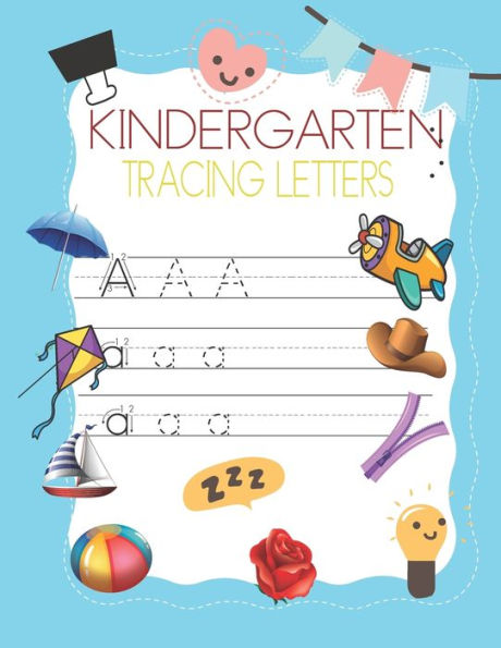 Kindergarten tracing Letters: ABC Trace Letters / Alphabet Handwriting Practice workbook for kids Ages 3-5 /Preschool writing Workbook with Lines ... and A to Z note book / 8.5x11 Inch