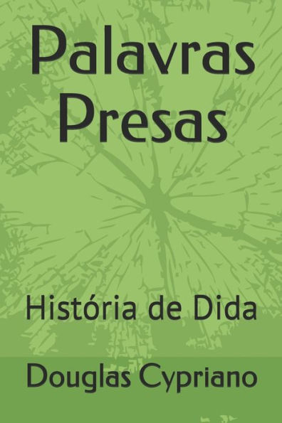 Palavras Presas: Hist?ria De Dida (Portuguese Edition)