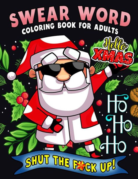 Swear Word Coloring Book For Adults : Christmas Collection Sweary Coloring Book For Fun And Stress Relief