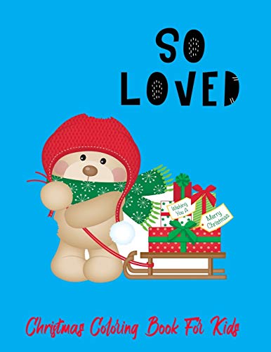 So Loved: Christmas Coloring Book For Kids (Santa love Christmas)