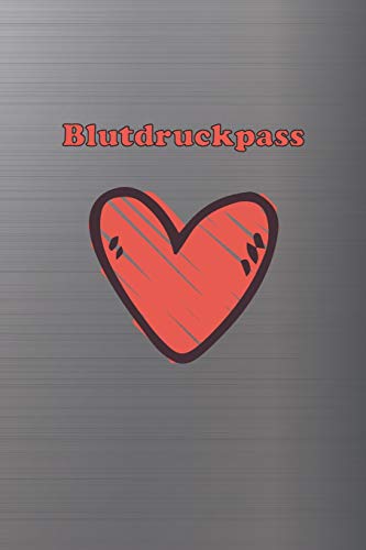 Blutdruckpass: Platz f??r 2000 Messungen | ca. DIN A5 | unkompliziert, ??bersichtlich, klein und handlich | Blutdrucktagebuch zum Ausf??llen von Datum, ... Blutdruck und Puls. (Herz) (German Edition)