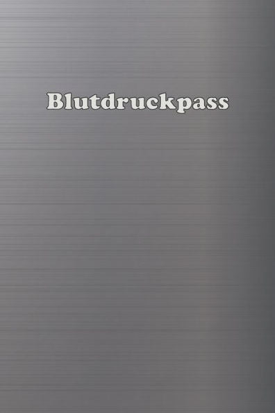 Blutdruckpass: Platz fUr 2000 Messungen | ca. DIN A5 | unkompliziert, Ubersichtlich, klein und handlich | Blutdrucktagebuch zum AusfUllen von Datum, ... und Puls. (Aluminium) (German Edition)