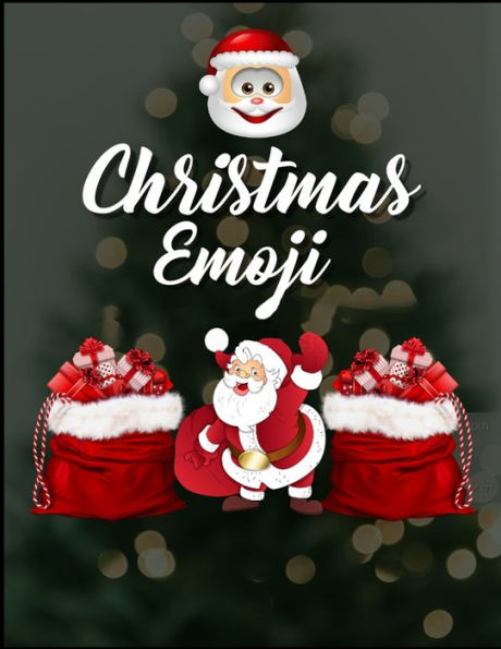 Christmas Emoji: 100+ Awesome Festive Pages of Christmas Holiday Emoji Stuff Coloring & Fun Activities for Kids, Girls, Boys, Teens & Adults - 9781713291947