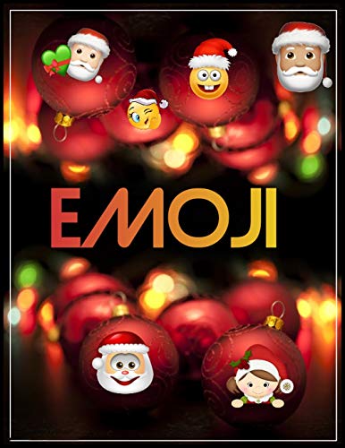 Emoji: 100+ Awesome Festive Pages of Christmas Holiday Emoji Stuff Coloring & Fun Activities for Kids, Girls, Boys, Teens & Adults