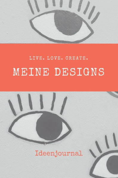 Live. Love. Create. : Meine Designs