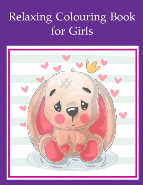 Relaxing Colouring Book For Girls : Coloring Book With Cute Animal For Toddlers, Kids, Children
