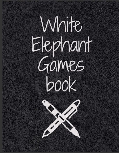 White Elephant Games Book : A Pens And Paper Games Book - No Electronics Or Wifi Required