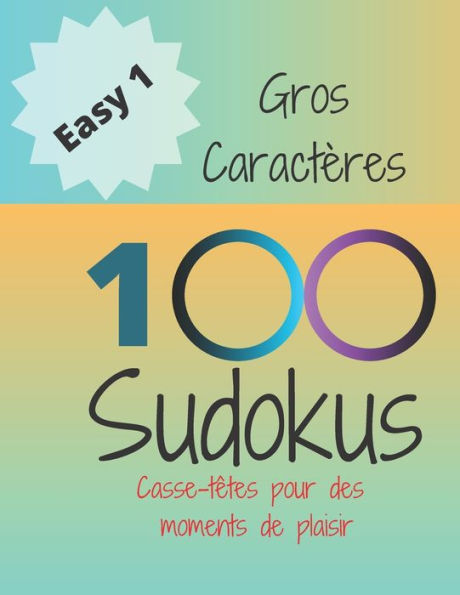100 Sudokus: Casse-Têtes pour des moments de plaisir (Easy) (French Edition)