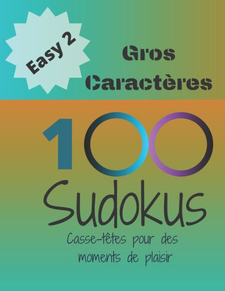 100 Sudokus: Casse-Têtes pour des moments de plaisir (Easy) (French Edition) - 9781713421382