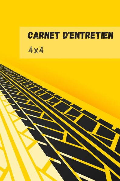 Carnet d'entretien 4x4: Carnet de bord d'entretien automobile toutes marques - suivi contr?le technique, rEvision, vidange et rEparation - 50 pages Format 15.6 x 22.86 cm - (French Edition) - 9781713452058