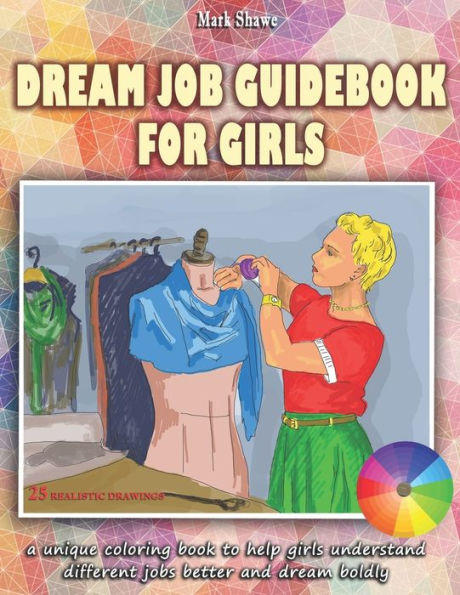 Dream Job Guidebook for Girls: A unique coloring book to help girls understand different jobs better and dream boldly