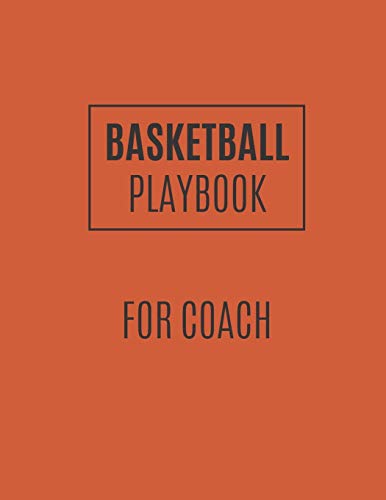 Basketball Playbook: Basketball Playbook For Coaches To Draw The Basketball Strategy | Gift For Basketball Coaches And Players