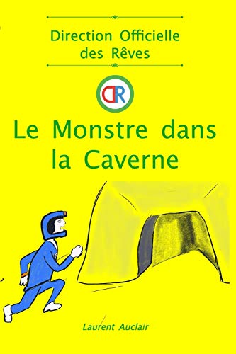 Le Monstre dans la Caverne (Direction Officielle des Rêves - Vol.3) (French Edition) - 9781715229566