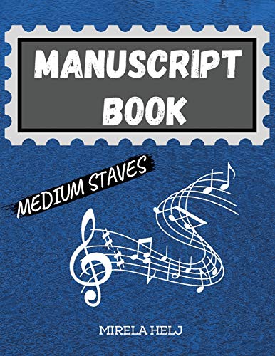 Manuscript Book Medium Staves: Great Music Writing Notebook Medium Staff, Blank Sheet Music Notebook!