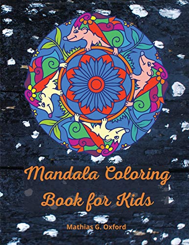 Mandala coloring book Fur kids: Great Kids Coloring Book Fur Relaxation World's Most Beautiful Mandalas, Fur Kids Ages 6-8, 9-12, Big Mandalas to Color Fur Relaxation.