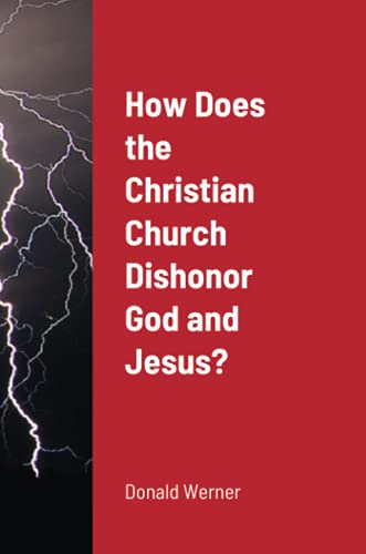 How Does the Christian Church Dishonor God and Jesus?