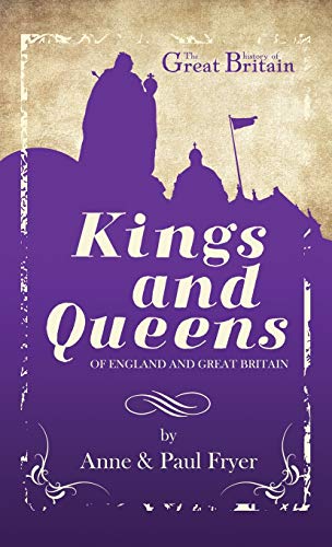 Kings and Queens: of England and Great Britain