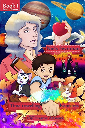 Niels Feynman's Time Traveling Adventures | Book 1 Chapter 4 : Niels and Friends Visit Sir. Isaac Newton