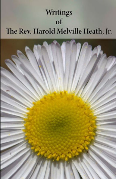 Writings Of The Rev. Harold Melville Heath, Jr.
