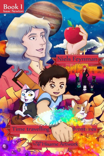 Niels Feynman's Time Traveling Adventures | Book 1 Chapter 3 : Niels And Friends Visit Sir. Isaac Newton