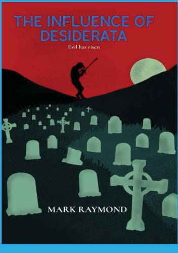 The Influence Of Desiderata: Evil Has Risen