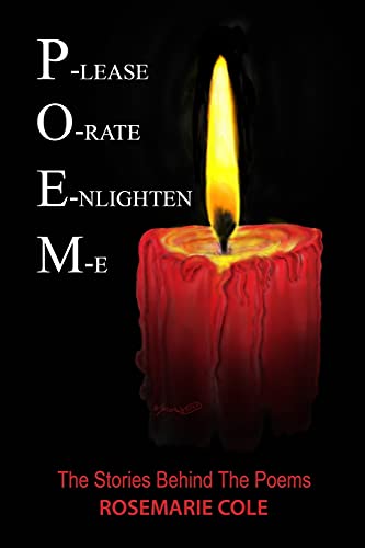 P-lease O-rate E-nlighten M-e : The Stories Behind The Poems