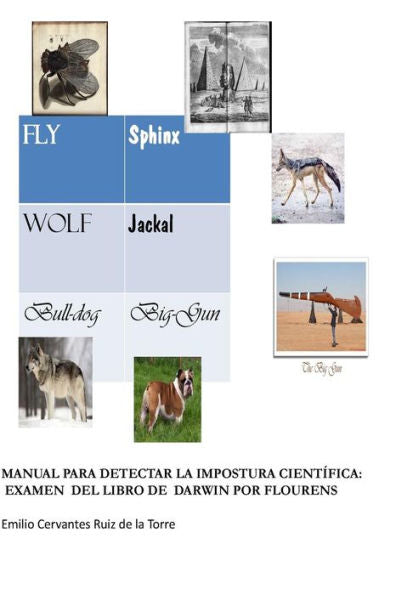 Manual Para Detectar La Impostura Cientifica : Examen Del Libro De Darwin Por Flourens: Traducción Al Español Y Comentarios Del Libro Examen Du Livre De M. Darwin Sur L'Origine Des Espèces