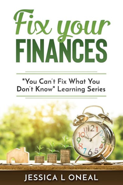 Fix Your Finances: "You Can't Fix What You Don't Know Learning series