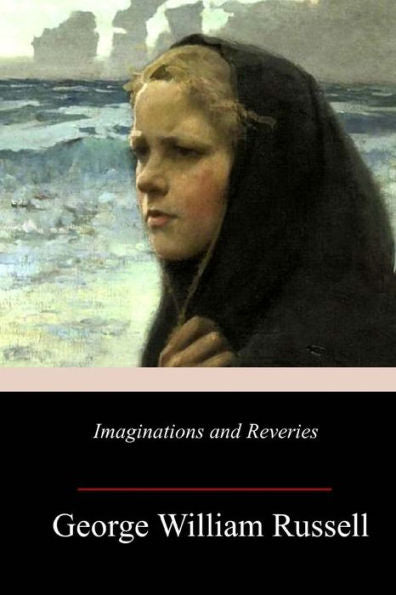 Imaginations and Reveries - 9781717008442