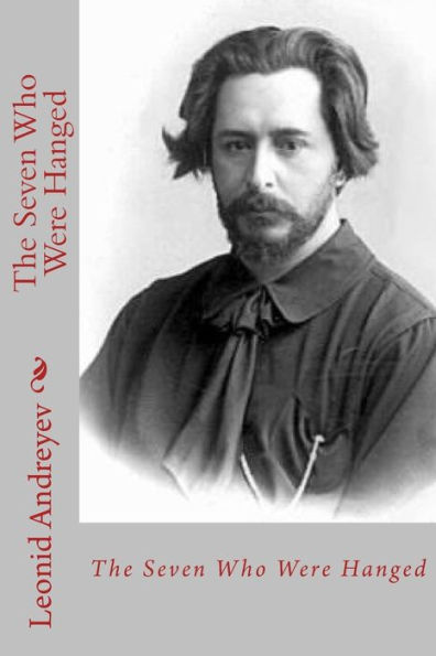 The Seven Who Were Hanged - 9781717012272