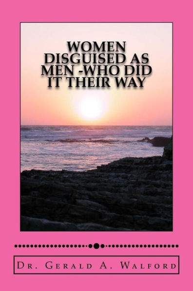 Women Disguised As Men -Who Did It Their Way