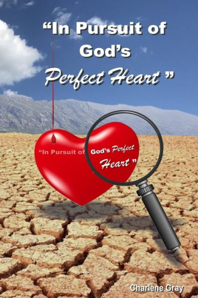 In Pursuit of God?s Perfect Heart