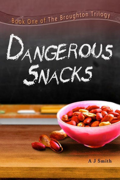 Dangerous Snacks (The Broughton Trilogy)