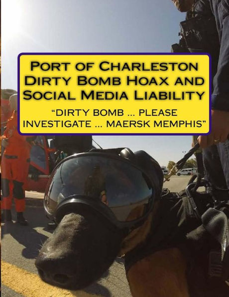 Report : The Port Of Charleston Dirty Bomb Hoax And Social Media Liability