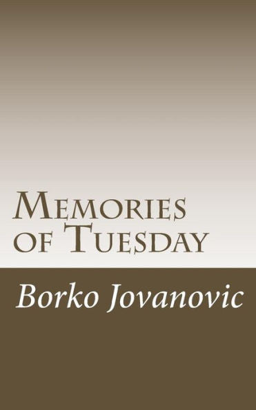 Memories Of Tuesday : Poems 1997-2017