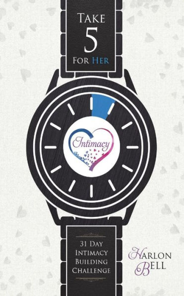 Take Five For Her : 31 Day Intimacy Building Challenge