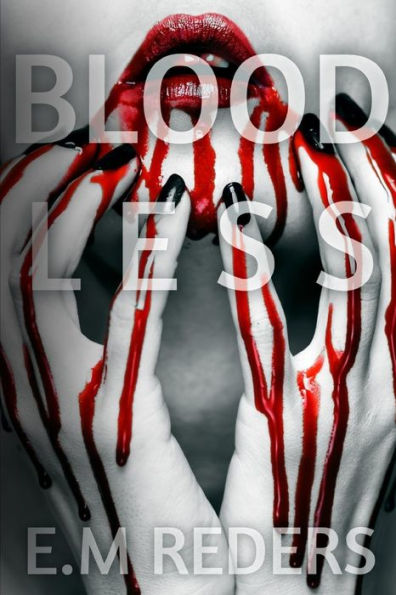 Bloodless (Love, Blood and Revenge)