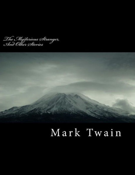 The Mysterious Stranger, And Other Stories - 9781717173904