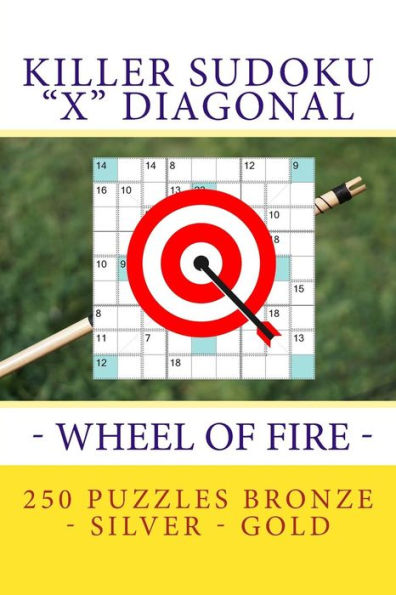 Killer Sudoku "X" Diagonal - Wheel of Fire. 250 puzzles Bronze - Silver - Gold: Best tasks for you