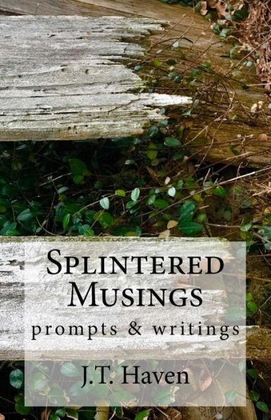 Splintered Musings : Prompts & Writings