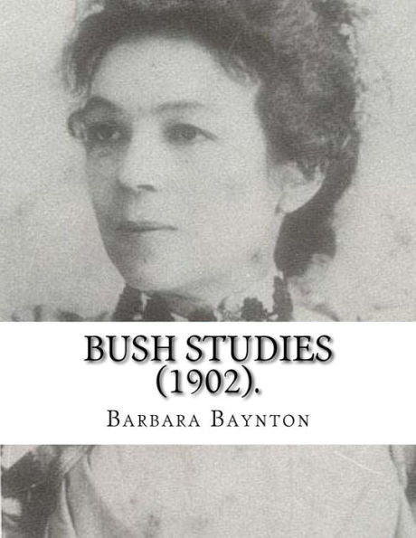 Bush Studies (1902) By: Barbara Baynton: Short story collection by Barbara Janet Ainsleigh Baynton, Lady Headley (4 June 1857 – 28 May 1929) was an Australian writer, made famous by Bush Studies.