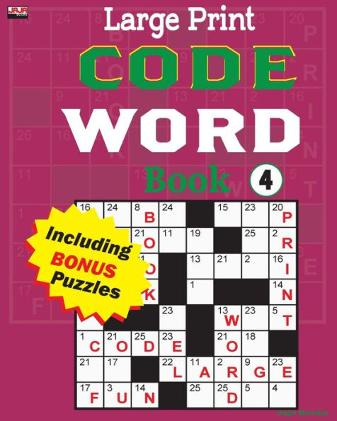 Large Print CODE WORD Book 4 (CLEVERLY CRAFTED CODEWORD SERIES)