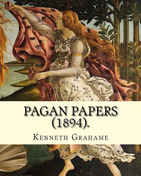 Pagan Papers (1894). By: Kenneth Grahame : (World's Classic's)