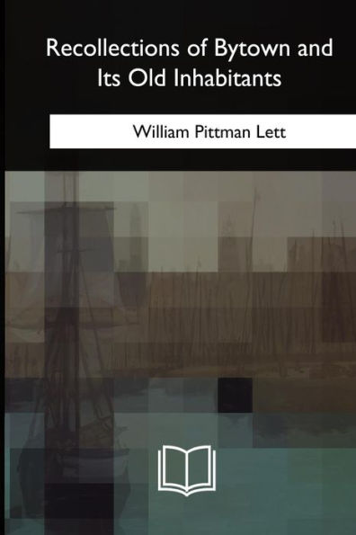 Recollections Of Bytown And Its Old Inhabitants